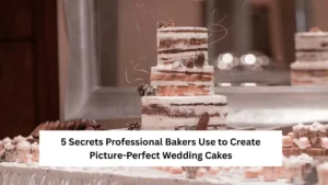 5 Secrets Professional Bakers Use to Create Picture-Perfect Wedding Cakes