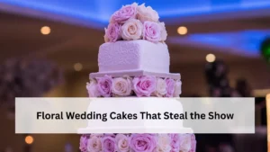 Floral Wedding Cakes That Steal the Show