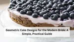 Geometric Cake Designs for the Modern Bride: A Simple, Practical Guide