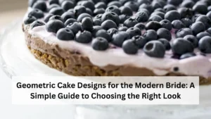 Geometric Cake Designs for the Modern Bride: A Simple Guide to Choosing the Right Look