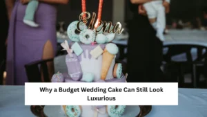 Why a Budget Wedding Cake Can Still Look Luxurious