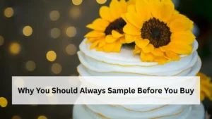 Why You Should Always Sample Before You Buy